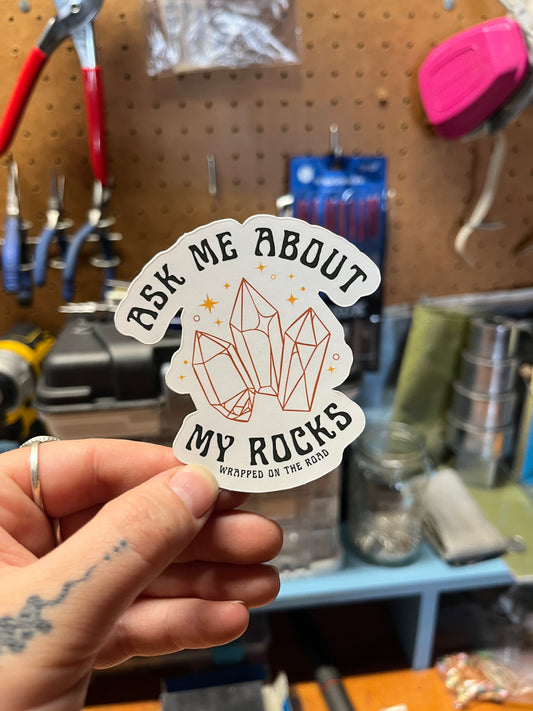 Ask Me About My Rocks Sticker